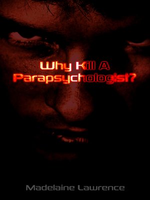 cover image of Why Kill A Parapsychologist?